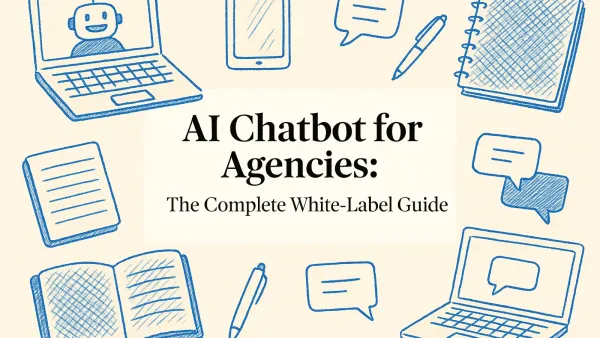 AI Chatbot for Agencies: The Complete White-Label Guide to Building a Profitable Chatbot Service